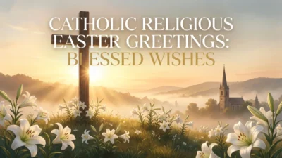 Catholic religious Easter greetings and blessed wishes celebrating the resurrection of Jesus Christ